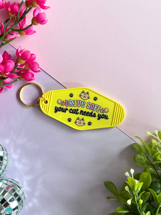 Drive safe your cat needs you Keychain