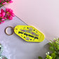 Drive safe your dog needs you Keychain