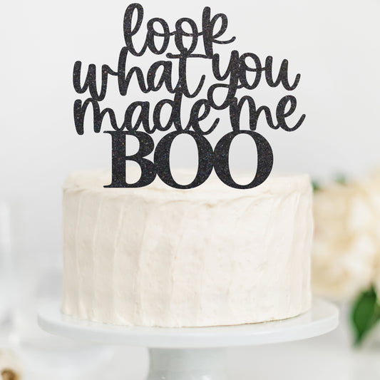 Look What you made me boo Cake Topper