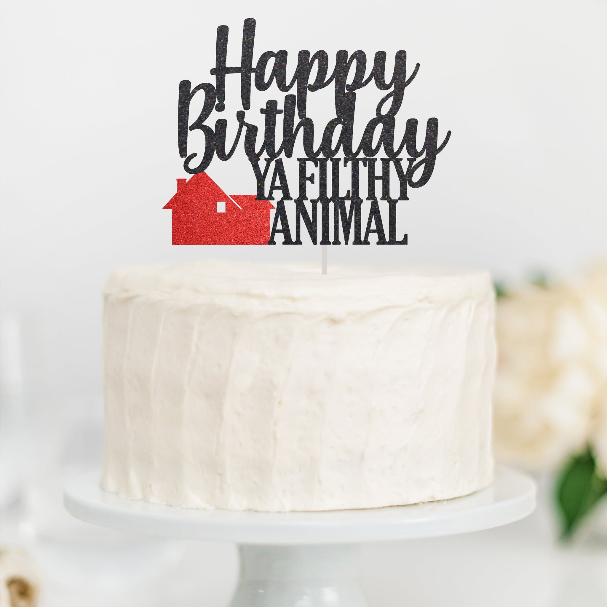happy birthday ya filthy animal cake topper