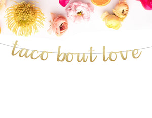 Taco Bout Love Banner - glitterpaperscissors