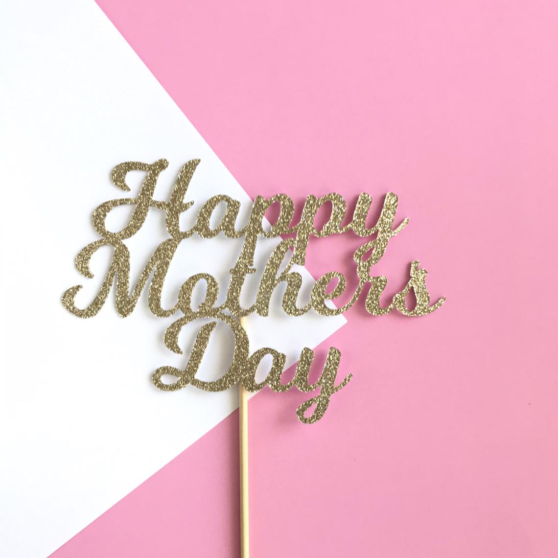 happy mother's day cake topper - glitter paper scissors